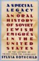 A Special Legacy: An Oral History of Soviet Jewish Emigres in the United States